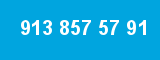 913 857 57 91